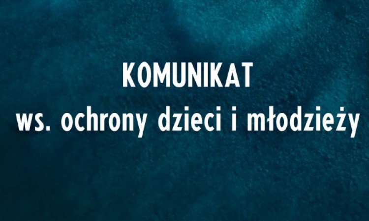 Komunikat ws.ochrony dzieci i młodzieży