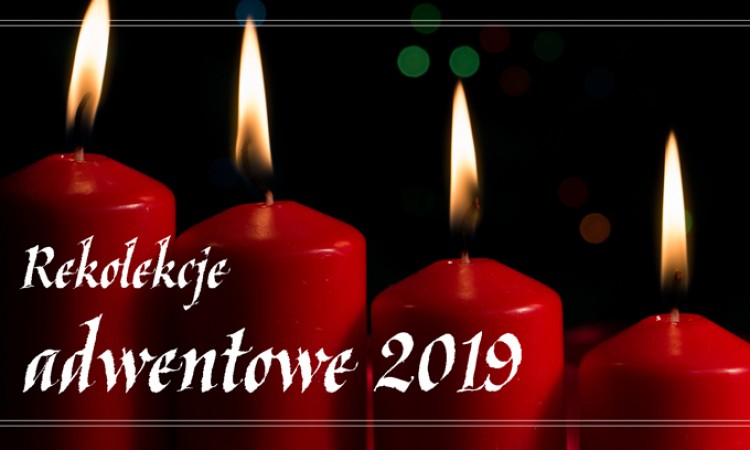 Rekolekcje Adwentowe 2019